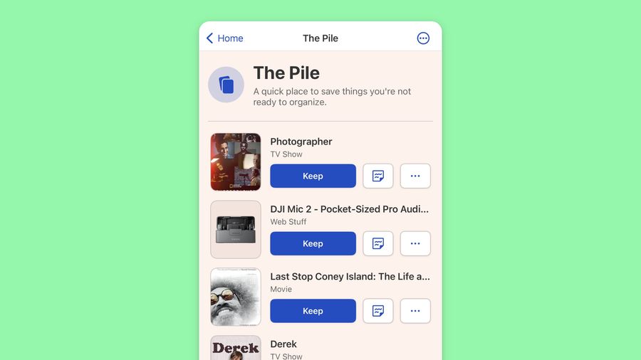 A quick place to save stuff you’re not ready to organize.